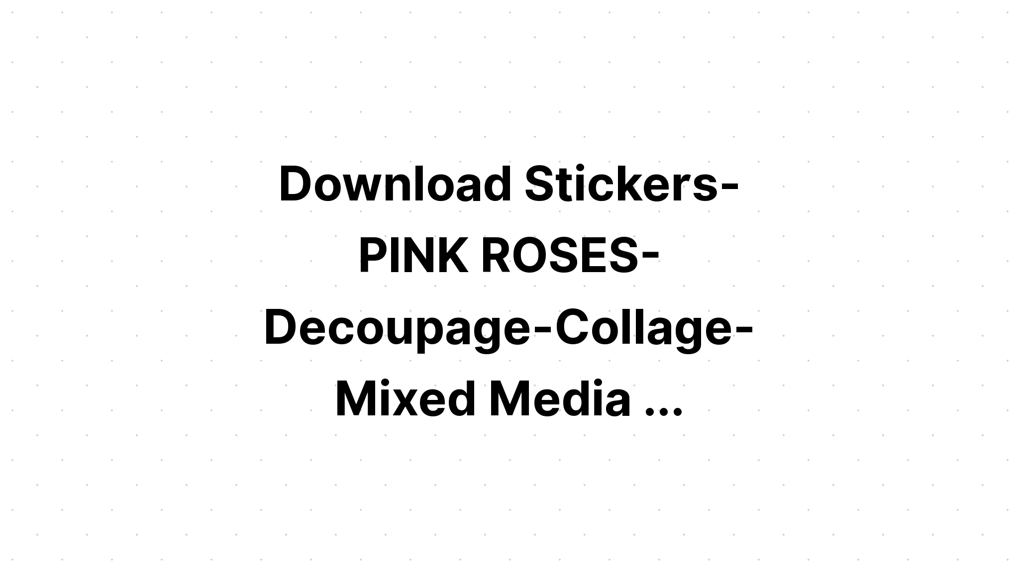 Download Flower Decoupage And Clipart SVG File